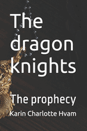 The dragon knights: The prophecy