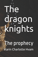 The dragon knights: The prophecy