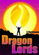 The Dragon Lords: It's Time To Change The World...
