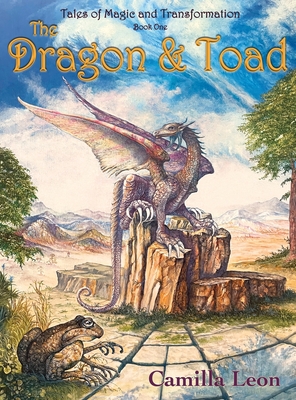The Dragon & Toad: Tales of Magic and Transformation - Leon, Camilla, and Garland, Roger (Cover design by)