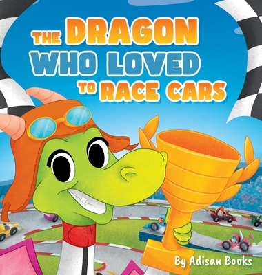 The Dragon Who Loved To Race Cars - Books, Adisan