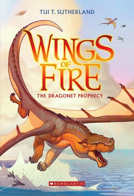 The Dragonet Prophecy (Wings of Fire #1): Volume 1 - Sutherland, Tui T