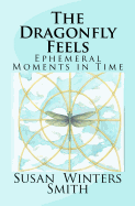 The Dragonfly Feels: Ephemeral Moments in Time