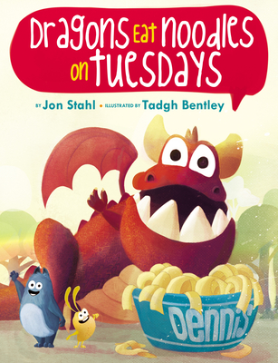 The Dragons Eat Noodles on Tuesdays - Stahl, Jon