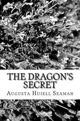 The Dragon's Secret - Seaman, Augusta Huiell