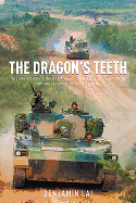 The Dragon's Teeth: The Chinese People's Liberation Army--Its History, Traditions, and Air, Sea and Land Capabilities in the 21st Century