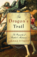 The Dragon's Trail: The Biography of Raphael's Masterpiece - Pitman, Joanna