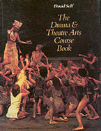 The Drama and Theatre Arts Course Book - Self, David