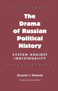 The Drama of Russian Political History: System Against Individuality