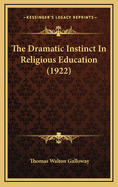 The Dramatic Instinct in Religious Education (1922)