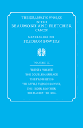 The Dramatic Works in the Beaumont and Fletcher Canon: Volume 9, The Sea Voyage, The Double Marriage, The Prophetess, The Little French Lawyer, The Elder Brother, The Maid in the Mill