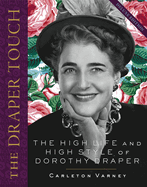 The Draper Touch: The High Life and High Style of Dorothy Draper