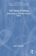 The Dread of Falling: Reflections on Primitive Mental States