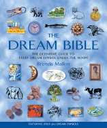 The Dream Bible: The Definitive Guide to Every Dream Symbol Under the Moon