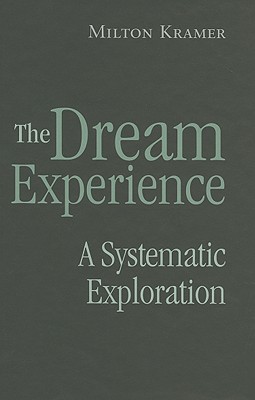 The Dream Experience: A Systematic Exploration - Kramer, Milton