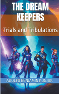 The Dream Keepers: Trials and Tribulations