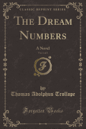 The Dream Numbers, Vol. 1 of 3: A Novel (Classic Reprint)