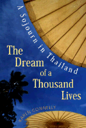 The Dream of a Thousand Lives: A Sojourn in Thailand