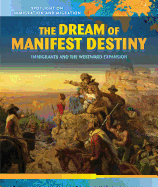 The Dream of Manifest Destiny: Immigrants and the Westward Expansion