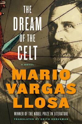 The Dream of the Celt - Llosa, Mario Vargas, and Grossman, Edith, Ms. (Translated by)