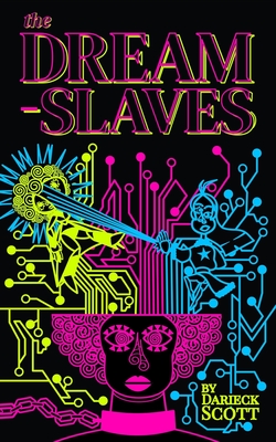 The Dream-Slaves - Scott, Darieck