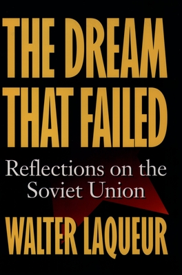 The Dream that Failed: Reflections on the Soviet Union - Laqueur, Walter