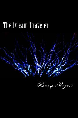 The Dream Traveler: Vol. 1 (Revised Edition) - Rogers, Henry