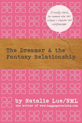 The Dreamer and the Fantasy Relationship - Lue, Natalie