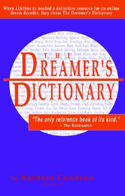 The Dreamer's Dictionary - Condron, Barbara, Dr.