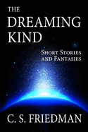 The Dreaming Kind: Short Stories and Fantasies