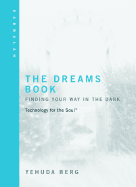 The Dreams Book: Finding Your Way in the Dark - Berg, Yehuda