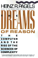 The Dreams of Reason: The Computer and the Rise of the Sciences of Complexity