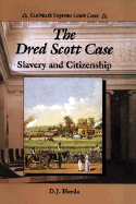 The Dred Scott Case: Slavery and Citizenship