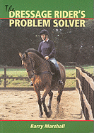 The Dressage Rider's Problem Solver