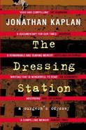 The Dressing Station: A Surgeon's Odyssey