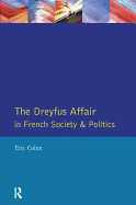 The Dreyfus Affair in French Society and Politics