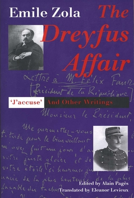 The Dreyfus Affair: Jaccuse and Other Writings - Zola, Emile, and Pages, Alain (Editor), and Levieux, Eleanor (Translated by)