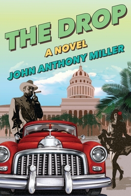 The Drop - Miller, John Anthony