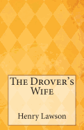 The Drover's Wife - Lawson, Henry