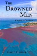 The Drowned Men: A Novel of Suspense