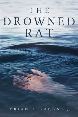 The Drowned Rat - Gardner, Brian L