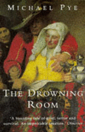 The Drowning Room - Pye, Michael