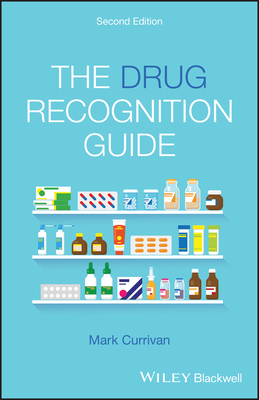 The Drug Recognition Guide 2e - Currivan, Mark