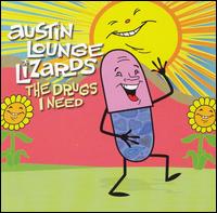 The Drugs I Need - Austin Lounge Lizards