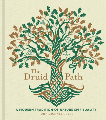 The Druid Path: A Modern Tradition of Nature Spirituality - Greer, John Michael