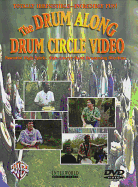 The Drum Along Drum Circle Video: Essential High-Spirit, High-Energy Hand Drumming Rhythms, DVD