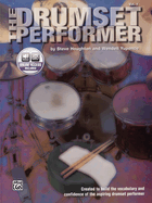 The Drumset Performer, Vol 1: Designed to Build the Vocabulary and Confidence of the Aspiring Drumset Performer, Book & Online Audio