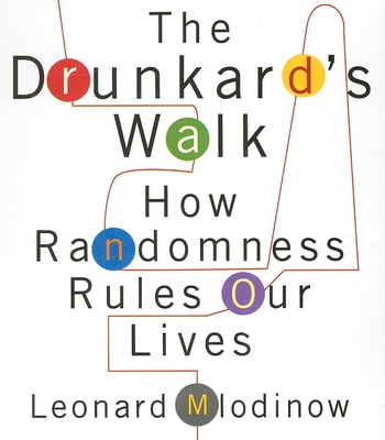 The Drunkard's Walk: How Randomness Rules Our Lives - Mlodinow, Leonard, and Pratt, Sean (Narrator)