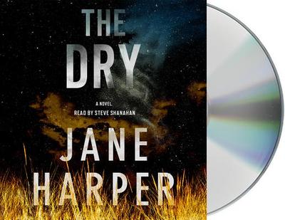 The Dry - Harper, Jane, and Shanahan, Stephen (Read by)