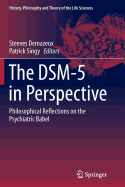 The Dsm-5 in Perspective: Philosophical Reflections on the Psychiatric Babel